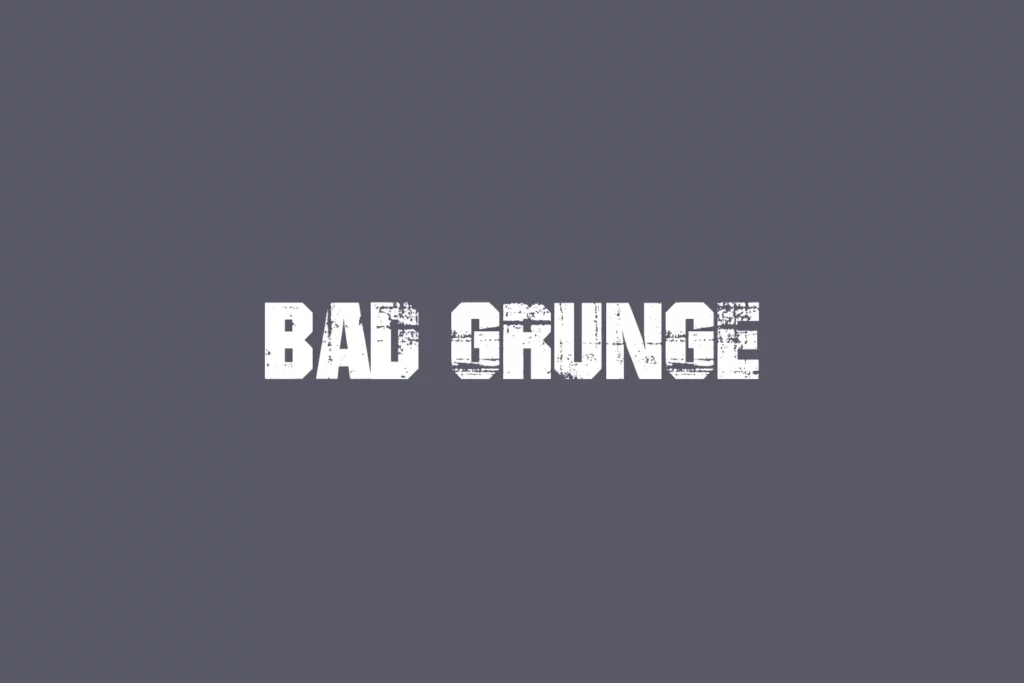 Bad Grunge Font